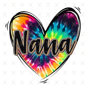 Tie dye nana png, retro nana sublimation designs downloads, mama heart t-shirt clipart files download, Boho family shirt Digital Design file