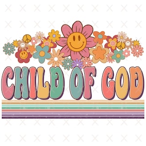 Groovy Child of God png, retro christelijke sublimatie ontwerpen downloads, Bijbel vers, Bijbel Citaten, Floral Faith Png, Religieuze ontwerp bestanden