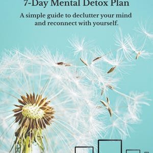 Peut inclure: Fond bleu turquoise avec un pissenlit et le texte "7-Day Mental Detox Plan". L'image comprend des icônes d'ordinateur portable, d'ordinateur, de tablette et de téléphone, ainsi que les mots "Download & Printable".