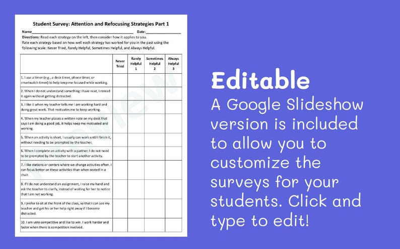 May include: A student survey titled "Attention and Refocusing Strategies Part 1" with a grid for rating strategies. The text "Editable" is displayed with instructions to customize the survey using a Google Slideshow version. The background is a solid blue.