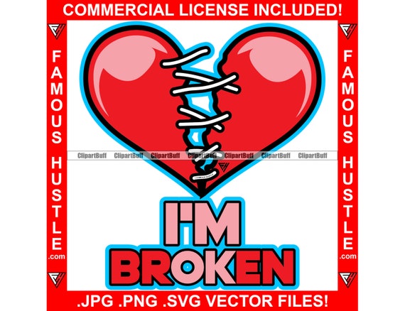 I'm Broken Love Heart Break Scar Cute Romantic Couple Hip Hop Rap Rapper  Ghetto Street Baller Trapper Quote Tattoo Art Logo JPG PNG SVG File - Etsy