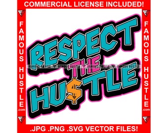 Respect The Hustle Dollar Sign Make Money Stack Trap Plug Rich Cash Savage Hustling Hip Hop Rap Rich Side Job Tattoo Art Logo JPG PNG SVG