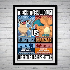 May include: A blue and orange poster with a cartoon image of Blastoise and Charizard from the Pokemon franchise. The poster has the text "The Kanto Showdown" and "The Battle to Shape History".