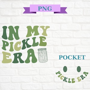 In My Pickle Era Png, Pickle Png, Pickle Pickle Png, Pickle Jar Png, In My Pickle File digitale, Pickle Svg, Pickle Digital Download