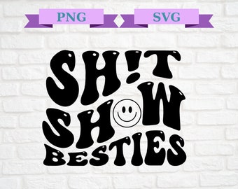 Shit Show Besties Png, Trendy Bestie Svg, Funny Quote Svg, Bestfriend Svg, Shit Show Svg, Besties Shirt Svg, Popular Png, Trendy Png