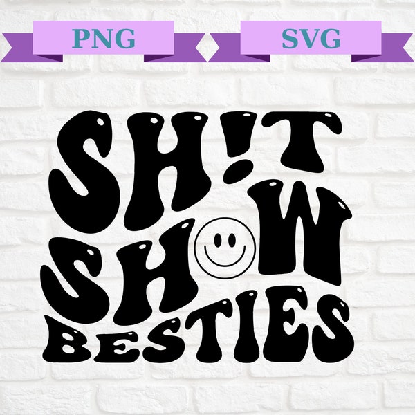 Shit Show Besties Png, Trendy Bestie Svg, Funny Quote Svg, Bestfriend Svg, Shit Show Svg, Besties Shirt Svg, Popular Png, Trendy Png