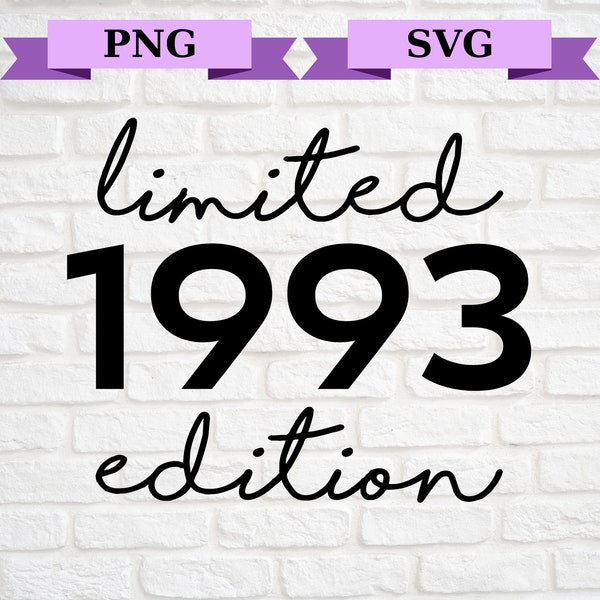 Limited Edition 1993 Png, Limited Edition Svg, 30th Birthday Svg, Birthday Party T-Shirts, Dirty Thirty Png, Dirty Thirty Svg