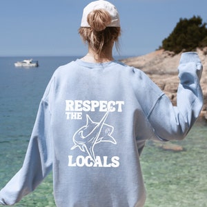 Respect the Locals Shark Shirt, Shark Sweatshirt, Shark Shirt, Shark Hoodie, Surf Hoodie, Respect the Locals, Shark Gift, Shark Week Shirt