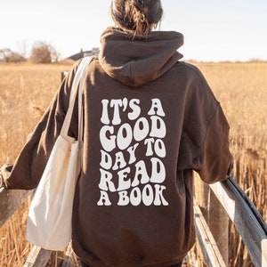 It&#39;s a Good Day To Read A Book Hoodie, Brown Hoodie, Hoodie for Book Lover, Gift for Book Lover, Bookish Merch, Gift for Reader