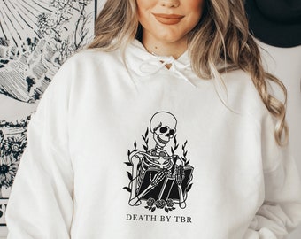 Death By TBR Hoodie, Death by TBR Book Shirt, Booktok Hoodie, Skeleton Reading, Bookish Hoodie, TBR Shirt, Gift for Book Lover, To Be Read