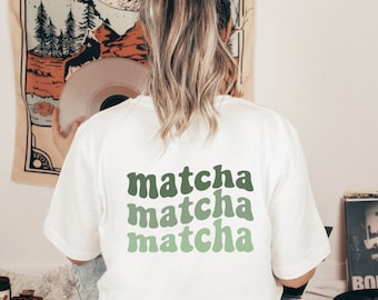 Matcha Shirt, Matcha T-Shirt, Matcha Tee, Matcha Shirts, Matcha Gift, Matcha Gifts, Matcha Lover Gift, Matcha Hoodie, Matcha Sweater