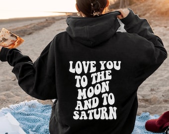 Te amo até a lua e para Saturno com capuz, moletom de Saturno, moletom da lua, moletom com estampa nas costas, moletom com capuz moderno, palavras nas costas com capuz