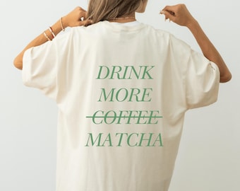 Matcha Shirt, Matcha TShirt, Drink More Matcha, Hot Girls Drink Matcha, Matcha Lovers, Matcha Tee, Matcha Gift, Matcha Lover