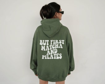Sudadera con capucha Matcha, sudadera con capucha Pilates, sudadera Matcha, camisa Pilates, regalo Matcha, regalo Pilates, pero primero Matcha y Pilates