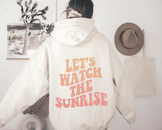 Let's Watch The Sunrise Hoodie, Sunrise Hoodie, Surf Hoodie, Beach Hoodie, Summer Hoodie, Let's Watch the Sunrise, Sunrise Shirt, Sunrise
