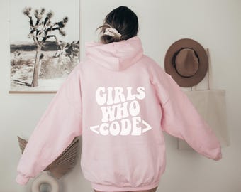 Girls Who Code, Women in Tech Sweatshirt, Girls Who Code Shirt, Women in Stem, Women in IT, Women in Tech Hoodie, Stem Major Shirt