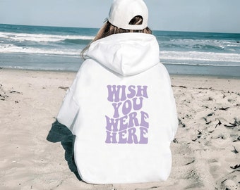 Wish You Were Here Sweatshirt, Wish You Were Here Hoodie, Back Print Aesthetic Hoodie, Retro Back Print Hoodie, Wish You Were Here