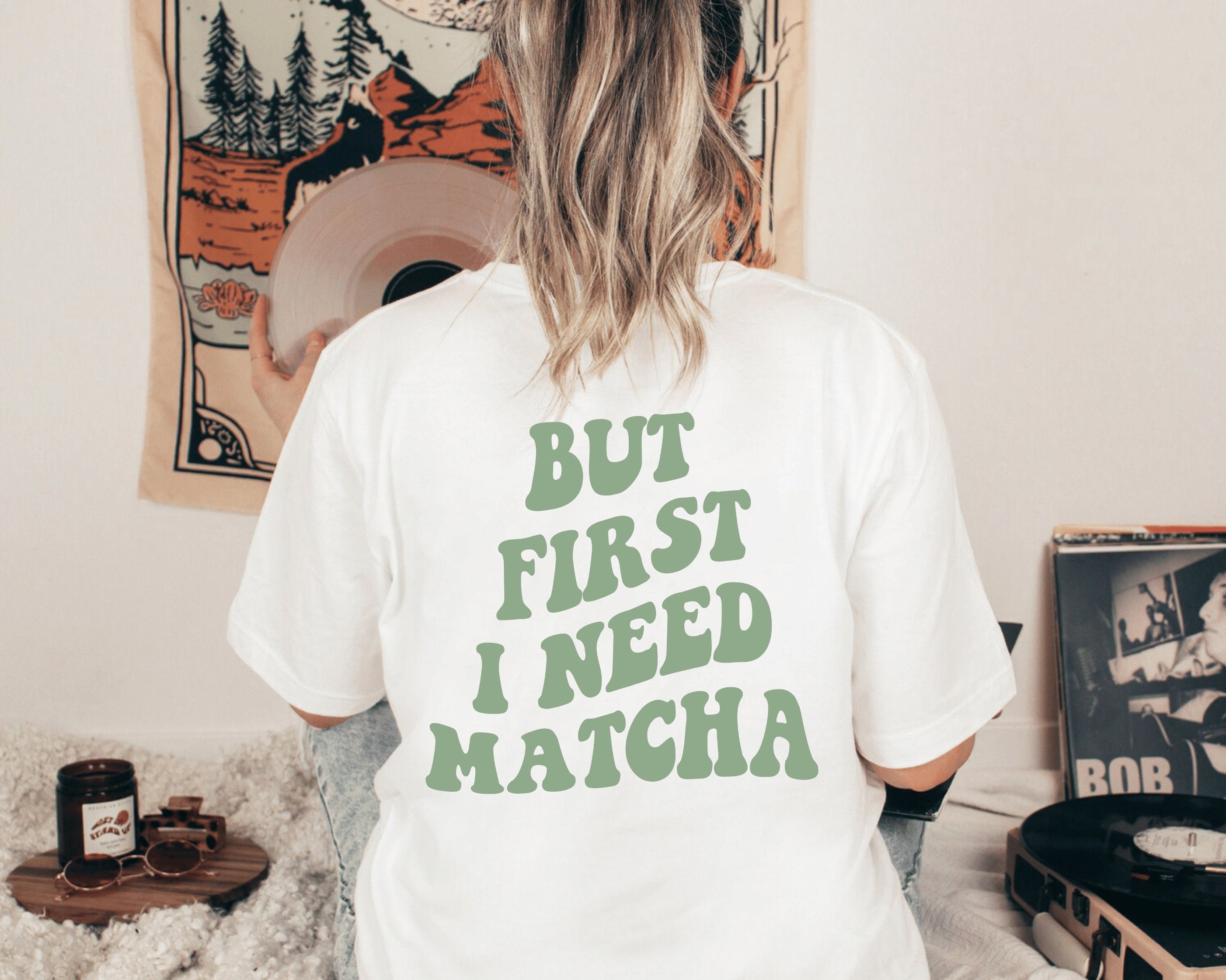 Matcha Shirt, Matcha T-shirt, Matcha Tee, Tea Lover Gift, but