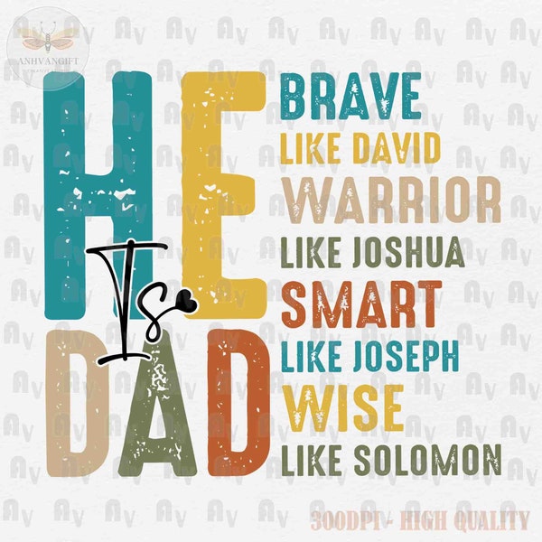 He Is DAD PNG, Funny Dad Png, Father's Day Png, Bible verse Png, Christian Dad Png, Dad Life Png, Retro Dad Png, Gift For Dad Png, Png File