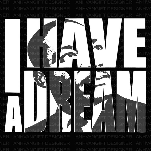 I Have a Dream SVG, Black History Month Svg, Luther King Day Svg, MLK Day Png Svg, 1963 Svg, Movement Moment Man Svg, Emancipation Day Svg