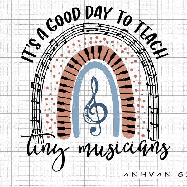 It's A Good Day To Teach Tiny Musicians Rainbow Svg, Music Teacher Svg, Teacher Life Svg, Teacher Quote Svg, Back To School Svg Cricut Files