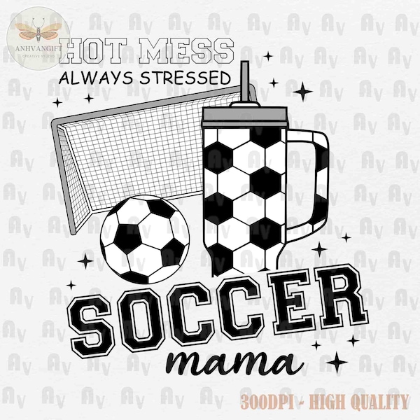 Soccer Mama Hot Mess siempre estresado SVG, camisa de fútbol svg, fútbol mamá svg, fútbol svg, camisa deportiva svg, diseño de camisa de fútbol, archivo svg png