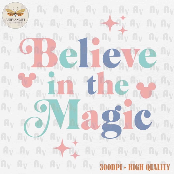 Believe In The Magic SVG, Believe Svg, Mouse Believe Svg, Believe Magic Svg, Family Trip Svg, Family Shirt, Family Vacation, Svg Png Files