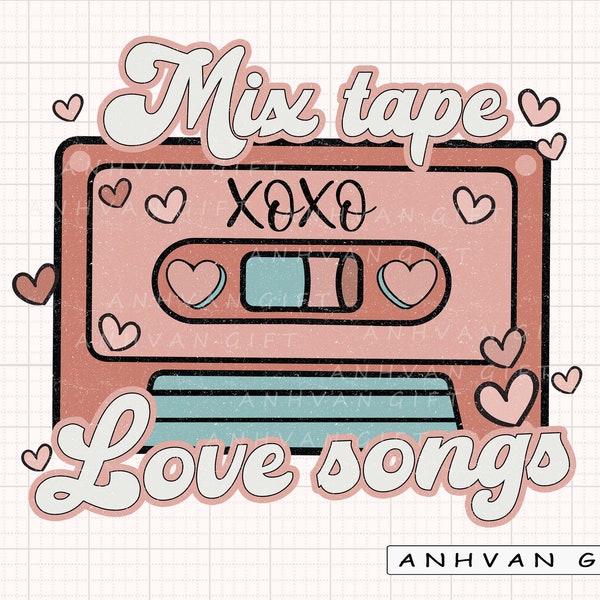 Mix Tape Love Songs Png, Funny 90's Valentine, Love Songs, Valentine's day, Retro Boho Valentine Png, Funny Valentine Png, XOXO Png Files