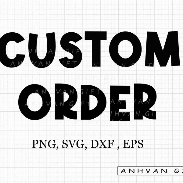 Custom SVG, Personalized Svg, Custom Svg Cut File, Custom Png File, Sublimation Design Downloads, Please message me before placing the order