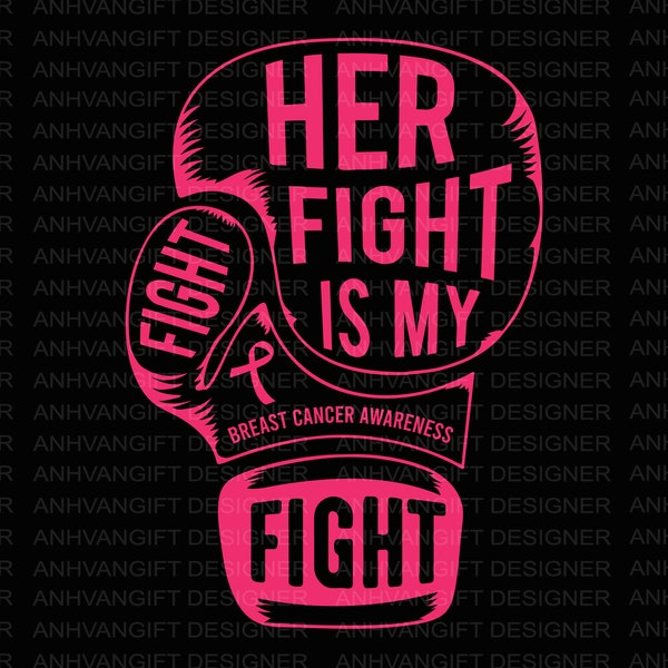 Her Fight Is My Fight Svg, Breast Cancer Svg, Pink Ribbon Svg, Fight Cancer Svg, Breast Cancer Shirt, Breast Cancer Awareness Cricut Files