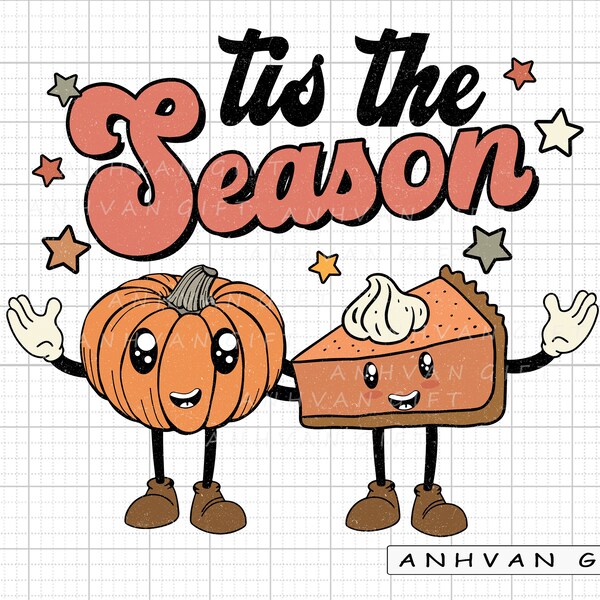 Tis The Season Png, Retro Thanksgiving Png, Fall Autumn Png, Cute Pumpkin Pie, Pumpkin Spice, Thanksgiving Shirt Design, Sublimation File