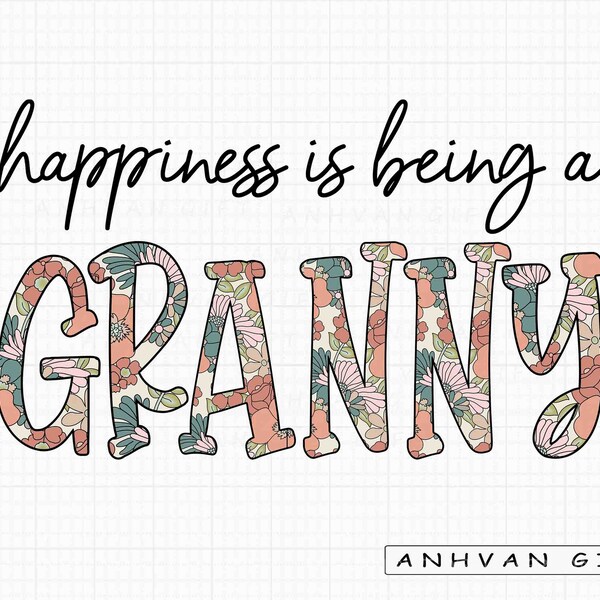 Retro Happiness Is Being A Granny PNG, Wildflowers Png, Floral Granny Png, Nana Shirt Designs, Mother's Day Png, Gift for Granny , Life Png