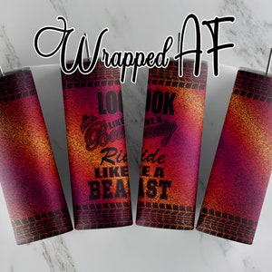 Look Like A Beauty Ride Like A Beast 20oz Straight Tumbler Sublimation Design