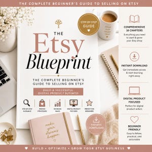 May include: A white book titled The Etsy Blueprint: The Complete Beginner's Guide to Selling on Etsy, featuring a gold circular badge reading Step-by-Step Guide and a list of features including 16 chapters, instant download, and digital focus.