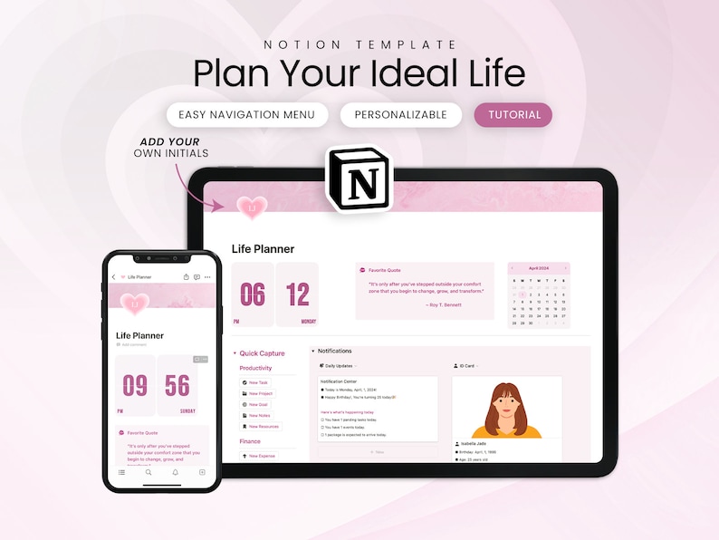 May include: A screenshot of a Notion template for planning your ideal life. The template is shown on a laptop and a phone. The template includes a calendar, a to-do list, and a section for quick capture. The template is pink and white with a heart icon in the top left corner.