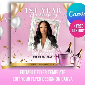 May include: Pink and gold flyer template with the text "1ST YEAR Anniversary". Features a woman in a white blazer, champagne, balloons, and confetti. Includes the text "25% OFF ENTIRE SITE USE CODE: 1YEAR" and "EDITABLE FLYER TEMPLATE".