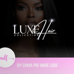 May include: A black and white logo design for a hair company called "LUXE Hair Collection". The logo features a stylized script font with a sparkling effect. The text "DIY CANVA PRE-MADE LOGO" is also visible in pink.