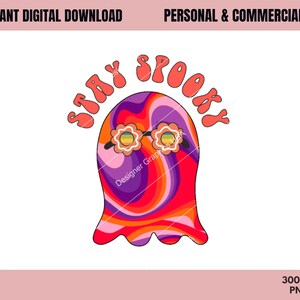 Stay Spooky PNG, Halloween png, Commercial USE, Sublimation, Digital,Retro Halloween png, Stay Spooky Retro, 70s Halloween,Retro Ghost png
