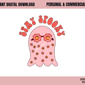 Stay Spooky PNG, Halloween png, Commercial USE, Sublimation, Digital,Retro Halloween png, Stay Spooky Retro, 70s Halloween,Retro Ghost png