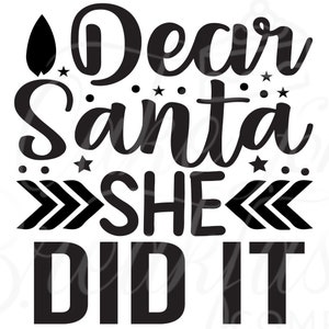 Dear Santa, She Did It SVG, Kids Christmas SVG, Christmas svg for boys, Christmas svg for girls, family Christmas svg
