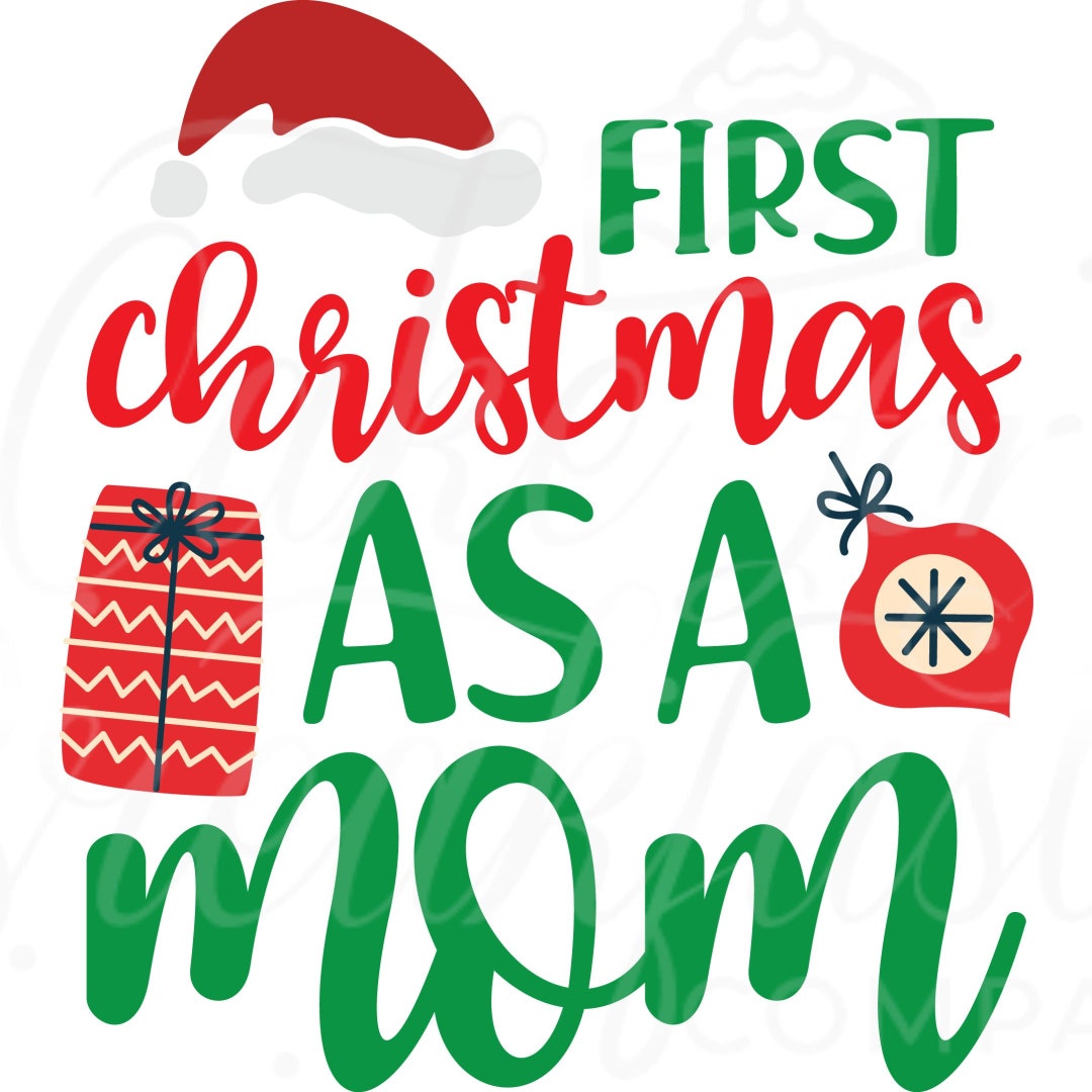 First Christmas as a Mom SVG, Christmas SVG for Moms, Christmas PNG