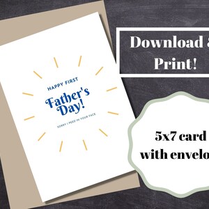 May include: A white 5x7 inch Father's Day card with a tan envelope. The card has the text "Happy First Father's Day! Sorry I peed in your face" in blue and yellow. The image also says "Download & Print!"