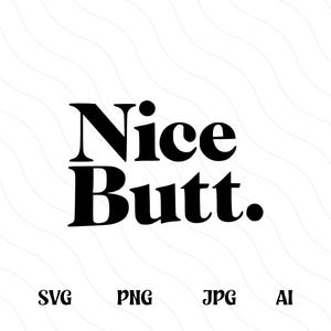 Nice Butt Svg Png, Nice Ass Svg Cut File, Flirty Adult Humor, Funny Bathroom Sign, Bathroom Wall Decor, Booty Svg, Silhouette, Bathroom Svg