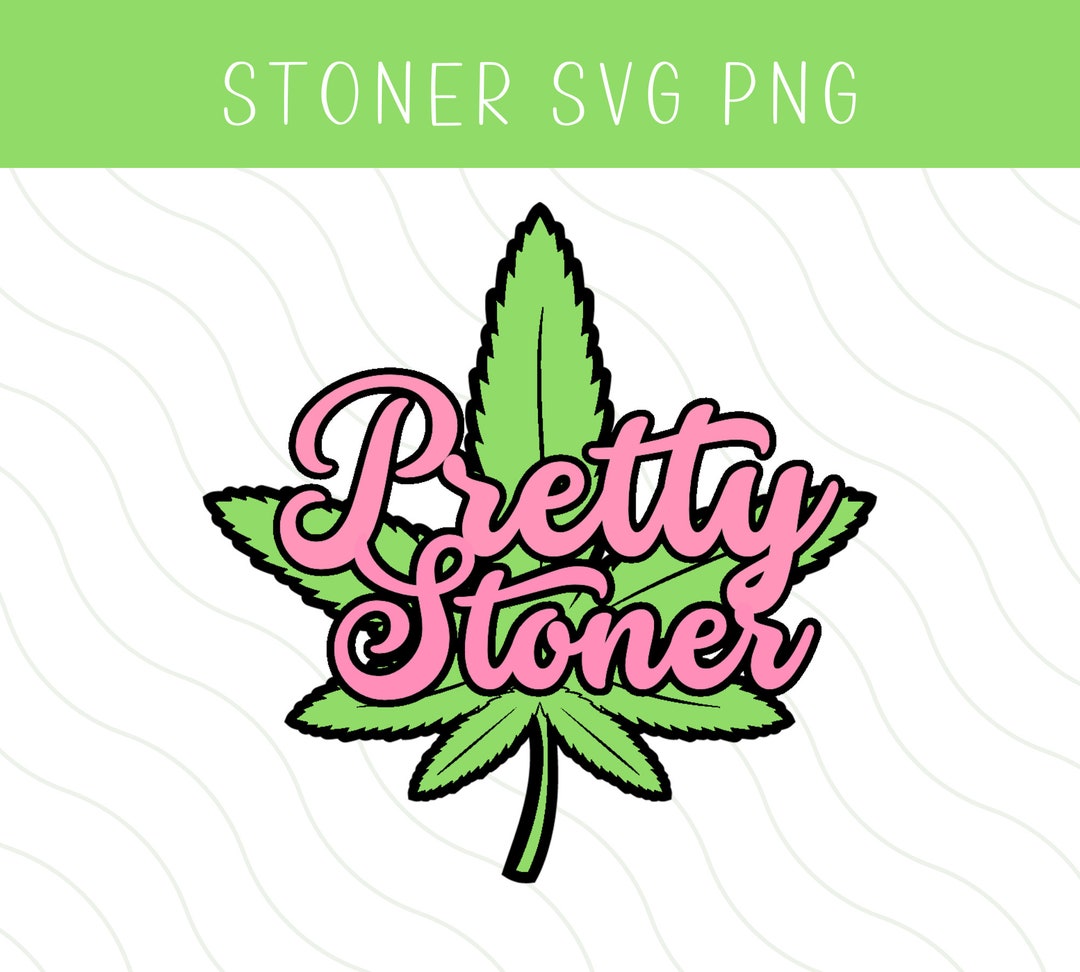 Pretty Stoner SVG Multi Layered Cut File for Cricut Pot Leaf SVG Stoner