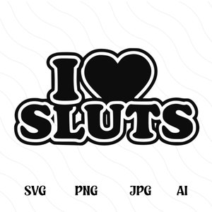 J'aime les salopes Svg Png, fichier Svg adulte drôle, sublimation inappropriée, SVG salope, pute SVG, dictons sales, gros mots Svg