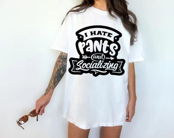 I Hate Pants And Socializing Svg Png, Antisocial Svg Cut File, Funny Introvert Saying, Homebody Svg, Anti-Social Moms Club Svg
