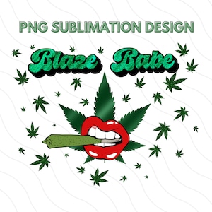 May include: A red mouth with white teeth holding a green marijuana joint. Green marijuana leaves are scattered around the mouth. The text "Blaze Babe" is above the mouth in a glittery green font.
