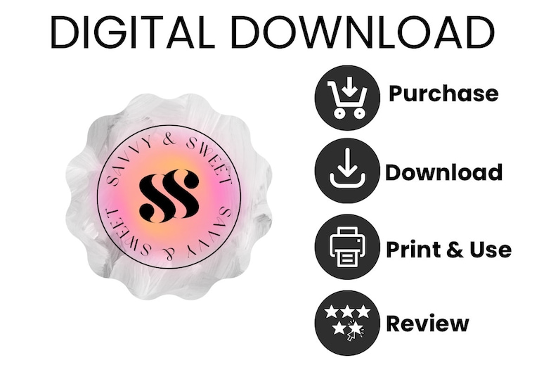 May include: Digital download graphic featuring a pink and orange circle with the text "Savvy & Sweet" and the letters "SS" in black. The graphic is surrounded by a white, textured circle. Below the graphic are four icons: a shopping cart, a download arrow, a printer, and a star rating.