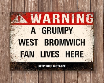 Cartello in metallo con fan del West Bromwich Grumpy - Decorazione retrò vintage per caverne maschili, divertente targa retrò per bar di casa, capannone o garage