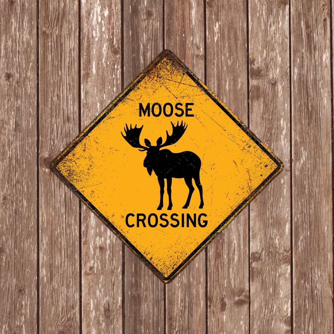 MOOSE CROSSING SIGN - Moose Crossing Signs, Mooses, Warning Moose ...